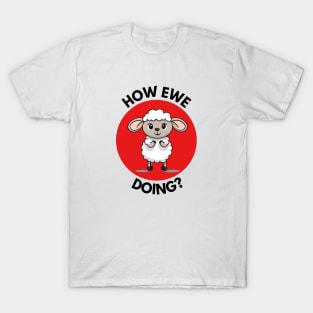 How Ewe Doing | Ewe Pun T-Shirt